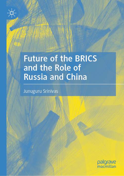 Book cover of Future of the BRICS and the Role of Russia and China (1st ed. 2022)