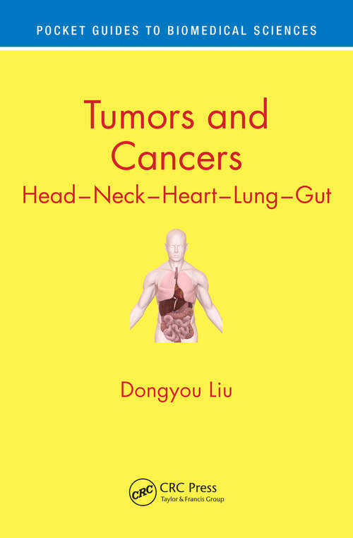 Book cover of Tumors and Cancers: Head – Neck – Heart – Lung – Gut (Pocket Guides to Biomedical Sciences)