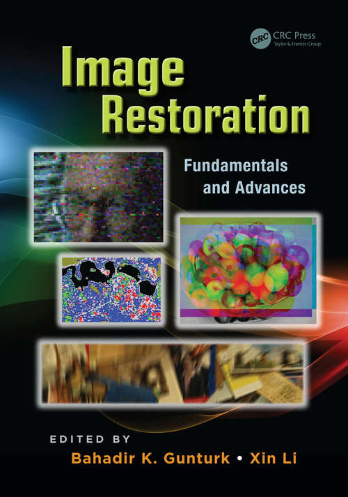 Book cover of Image Restoration: Fundamentals and Advances (Digital Imaging and Computer Vision #7)