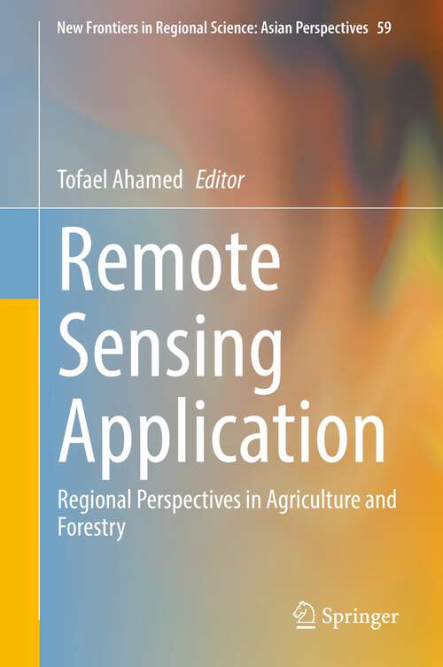 Book cover of Remote Sensing Application: Regional Perspectives in Agriculture and Forestry (1st ed. 2022) (New Frontiers in Regional Science: Asian Perspectives #59)