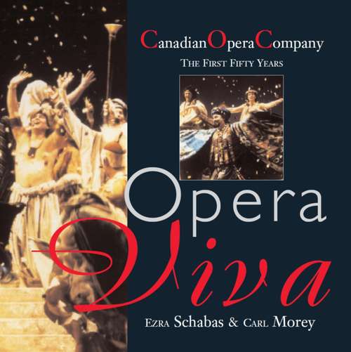 Book cover of Opera Viva: The Canadian Opera Company The First Fifty Years