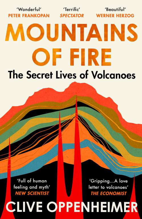 Book cover of Mountains of Fire: The Secret Lives of Volcanoes