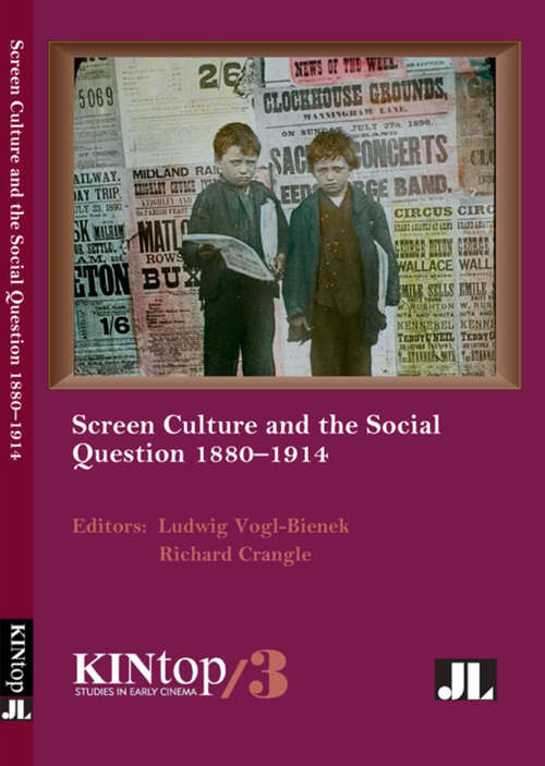 Book cover of Screen Culture and the Social Question, 1880–1914 (KINtop #3)