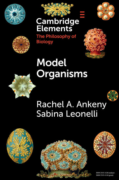 Book cover of Model Organisms (Elements in the Philosophy of Biology)