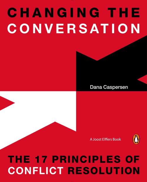 Book cover of Changing the Conversation: The 17 Principles of Conflict Resolution