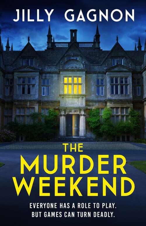 Book cover of The Murder Weekend: Everyone has a role to play - but what’s real and what’s part of the game?