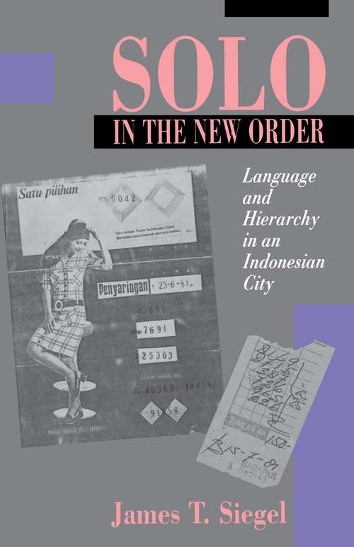 Book cover of Solo in the New Order: Language and Hierarchy in an Indonesian City