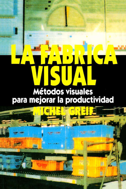 Book cover of La F brica Visual: Metodos Visuales para Mejorar la Productividad