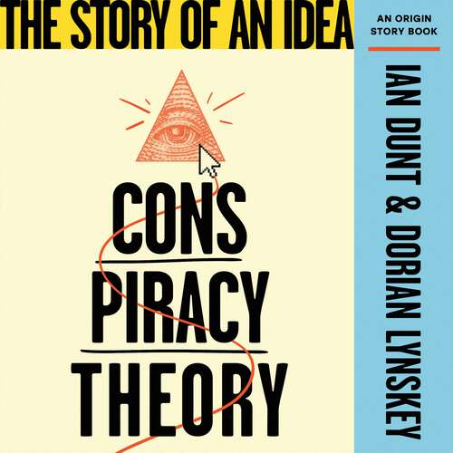 Book cover of Conspiracy Theory: The Story of an Idea (An Origin Story Book) (An Origin Story Book)