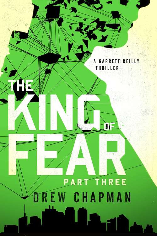 Book cover of The King of Fear: Part Three, A Garrett Reilly Thriller (King of Fear Series #3)