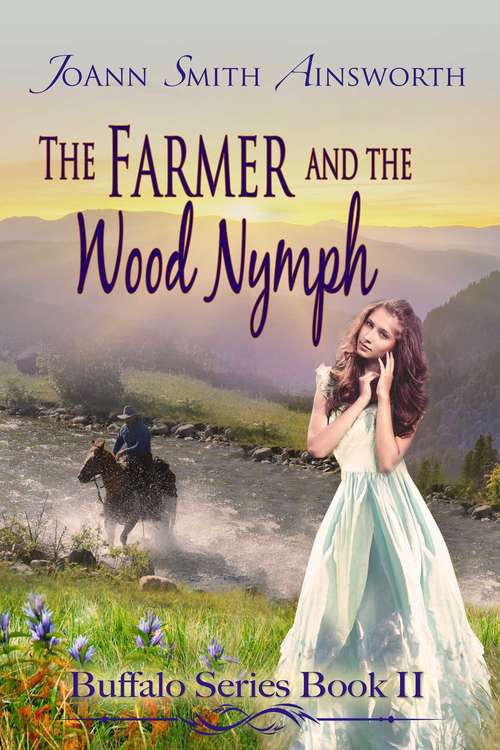 Book cover of The Farmer And The Wood Nymph (Buffalo Series #2)