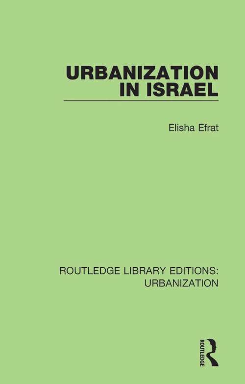 Book cover of Urbanization in Israel (Routledge Library Editions: Urbanization #3)