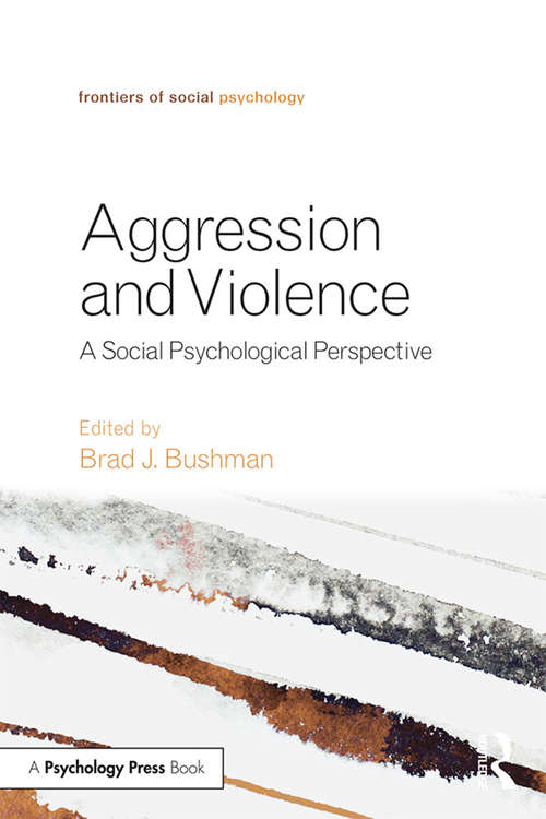 Book cover of Aggression and Violence: A Social Psychological Perspective (Frontiers of Social Psychology)