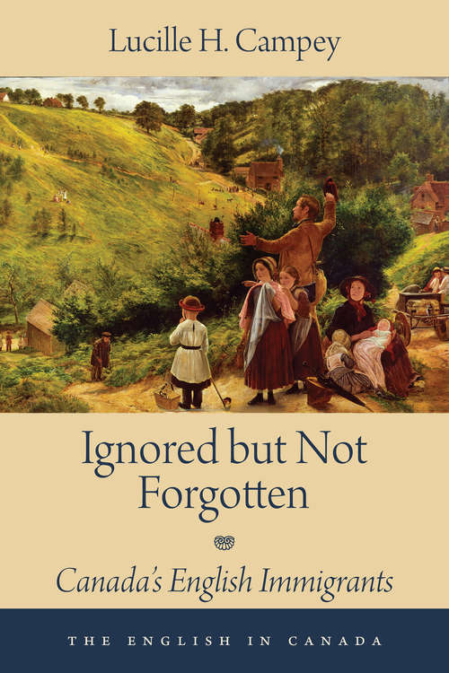 Book cover of Ignored but Not Forgotten: Canada's English Immigrants