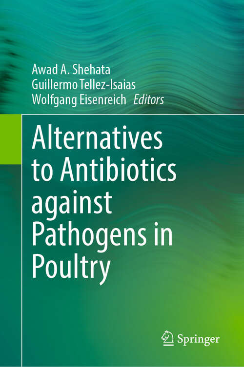 Book cover of Alternatives to Antibiotics against Pathogens in Poultry