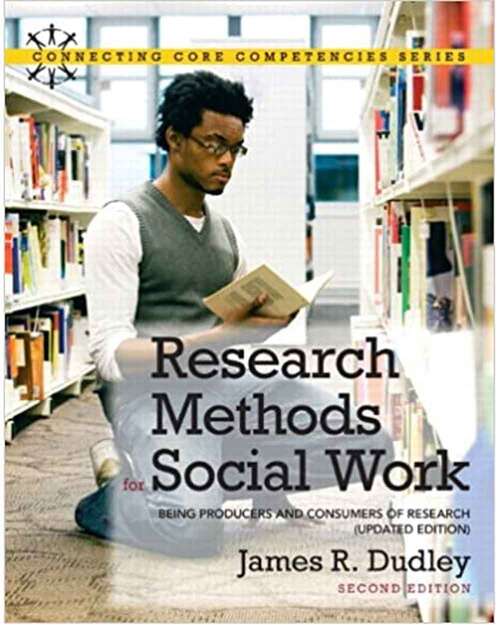 Book cover of Research Methods for Social Work: Being Producers and Consumers of Research (Second Edition) (Connecting Core Competencies)