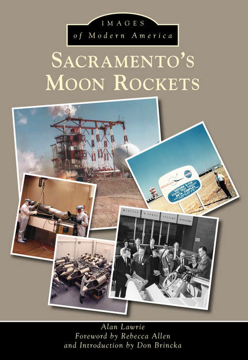 Book cover of Sacramento’s Moon Rockets (Images of Modern America)