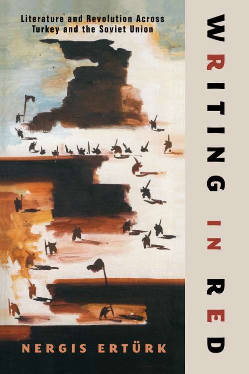 Book cover of Writing in Red: Literature and Revolution Across Turkey and the Soviet Union (Modernist Latitudes)