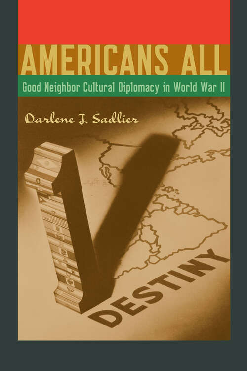 Book cover of Americans All: Good Neighbor Cultural Diplomacy in World War II