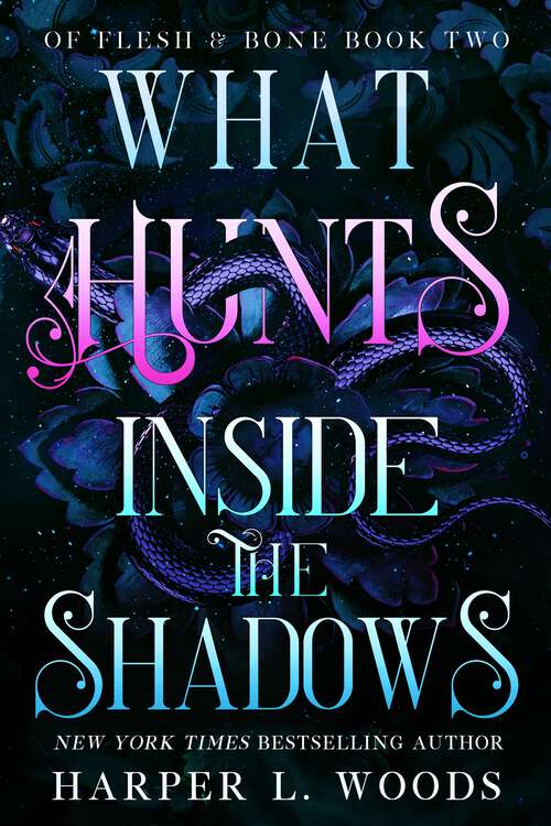 Book cover of What Hunts Inside the Shadows: Of Flesh & Bone, Book Two (Of Flesh & Bone)