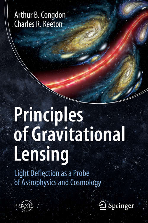 Book cover of Principles of Gravitational Lensing: Light Deflection as a Probe of Astrophysics and Cosmology (1st ed. 2018) (Springer Praxis Books)