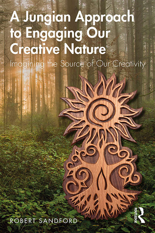 Book cover of A Jungian Approach to Engaging Our Creative Nature: Imagining the Source of Our Creativity