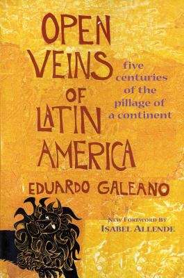 Book cover of Open Veins of Latin America: Five Centuries of the Pillage of a Continent