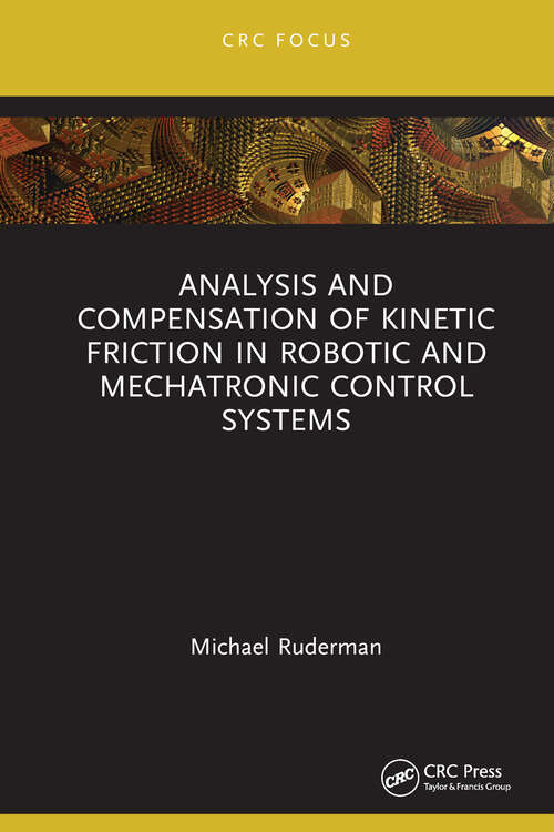 Book cover of Analysis and Compensation of Kinetic Friction in Robotic and Mechatronic Control Systems