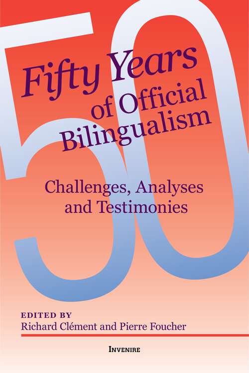 Book cover of Fifty Years of Official Bilingualism: Challenges, Analyses and Testimonies