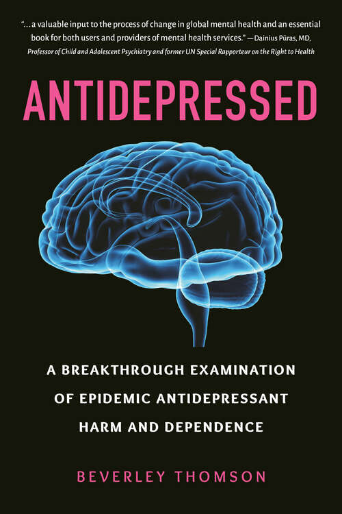 Book cover of Antidepressed: A Breakthrough Examination of Epidemic Antidepressant Harm and Dependence