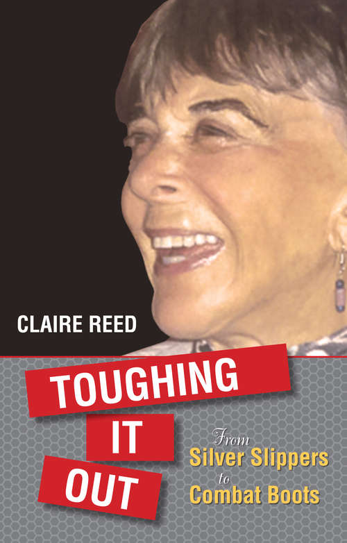 Book cover of Toughing It Out: From Silver Slippers to Combat Boots