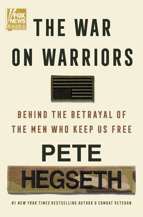Book cover of The War on Warriors: Behind the Betrayal of the Men Who Keep Us Free