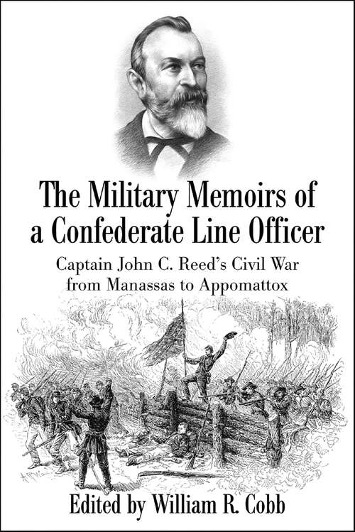 Book cover of The Military Memoirs of a Confederate Line Officer: Captain John C. Reed's Civil War from Manassas to Appomattox