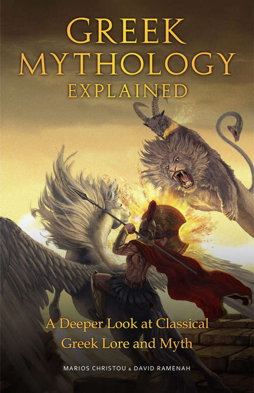 Book cover of Greek Mythology Explained: A Deeper Look at Classical Greek Lore and Myth