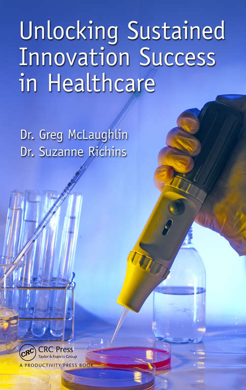 Book cover of Unlocking Sustained Innovation Success in Healthcare