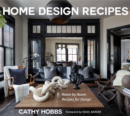 Book cover of Home Design Recipes: Room by Room Recipes for Design