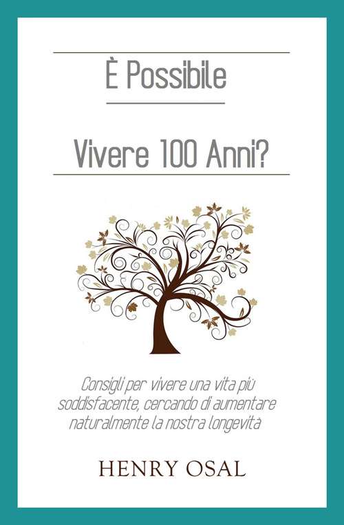 Book cover of È Possibile Vivere 100 Anni?