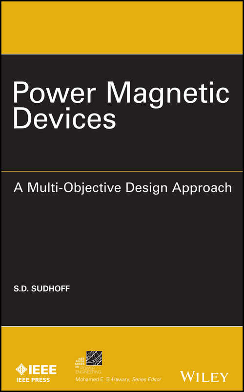 Book cover of Power Magnetic Devices: A Multi-Objective Design Approach (IEEE Press Series on Power Engineering)