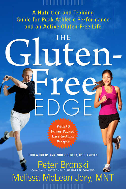 Book cover of The Gluten-Free Edge: A Nutrition And Training Guide For Peak Athletic Performance And An Active Gluten-free Life (No Gluten, No Problem #0)