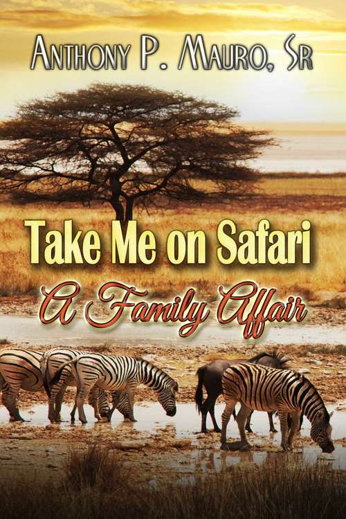 Book cover of Take Me On A Safari: A Family Affair