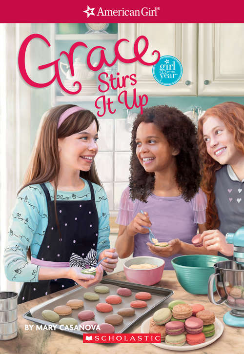 Book cover of Grace Stirs It Up: Girl of the Year 2015, Book 2) (American Girl: Girl of the Year 2015 #2)