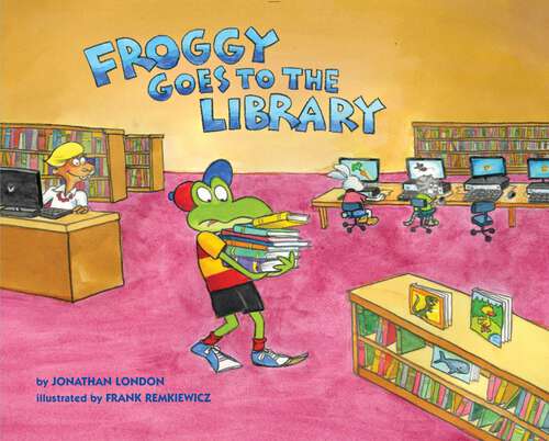 Book cover of Froggy Goes to the Library (Froggy)