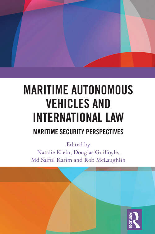 Book cover of Maritime Autonomous Vehicles and International Law: Maritime Security Perspectives