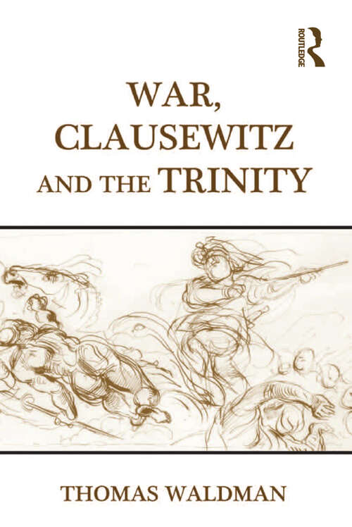 Book cover of War, Clausewitz and the Trinity