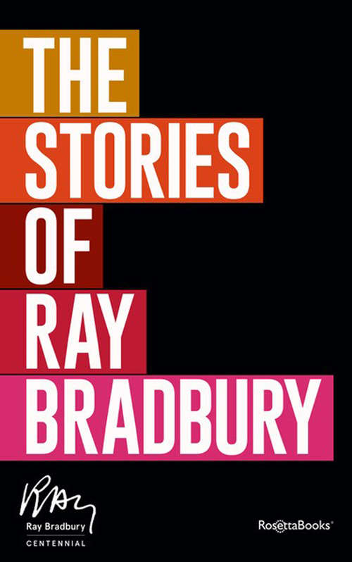 Book cover of The Stories of Ray Bradbury: Space Stories: Jonah Of The Jove-run, Zero Hour, Rocket Summer, Lorelei Of The Red Mist (Everyman's Library Contemporary Classics Ser.)