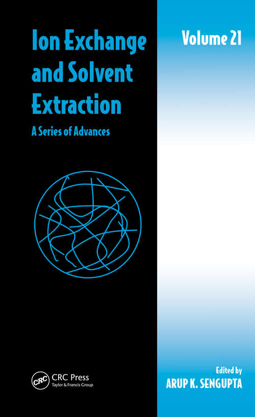 Book cover of Ion Exchange and Solvent Extraction: A Series of Advances, Volume 20 (1) (Ion Exchange and Solvent Extraction Series)