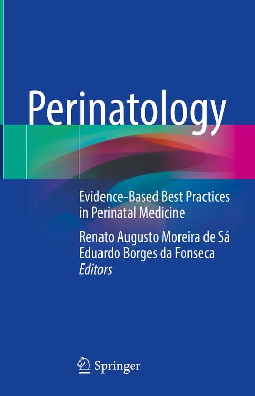 Book cover of Perinatology: Evidence-Based Best Practices in Perinatal Medicine (1st ed. 2022)