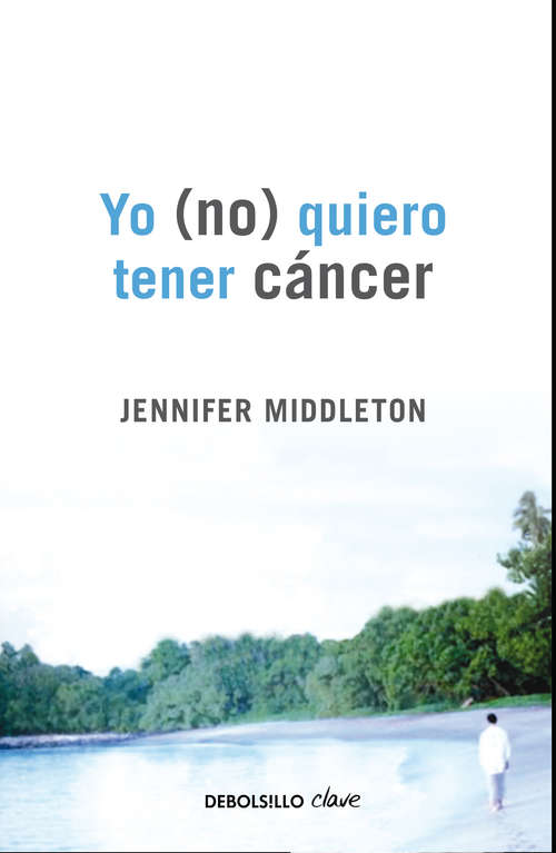 Book cover of Yo (no) quiero tener cáncer