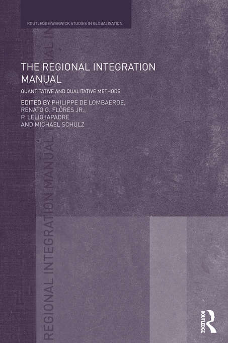 Book cover of The Regional Integration Manual: Quantitative and Qualitative Methods (Routledge Studies in Globalisation)