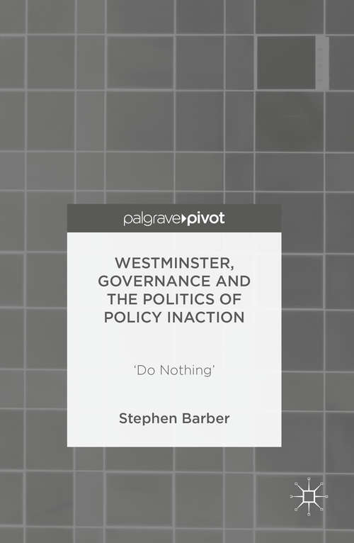 Book cover of Westminster, Governance and the Politics of Policy Inaction